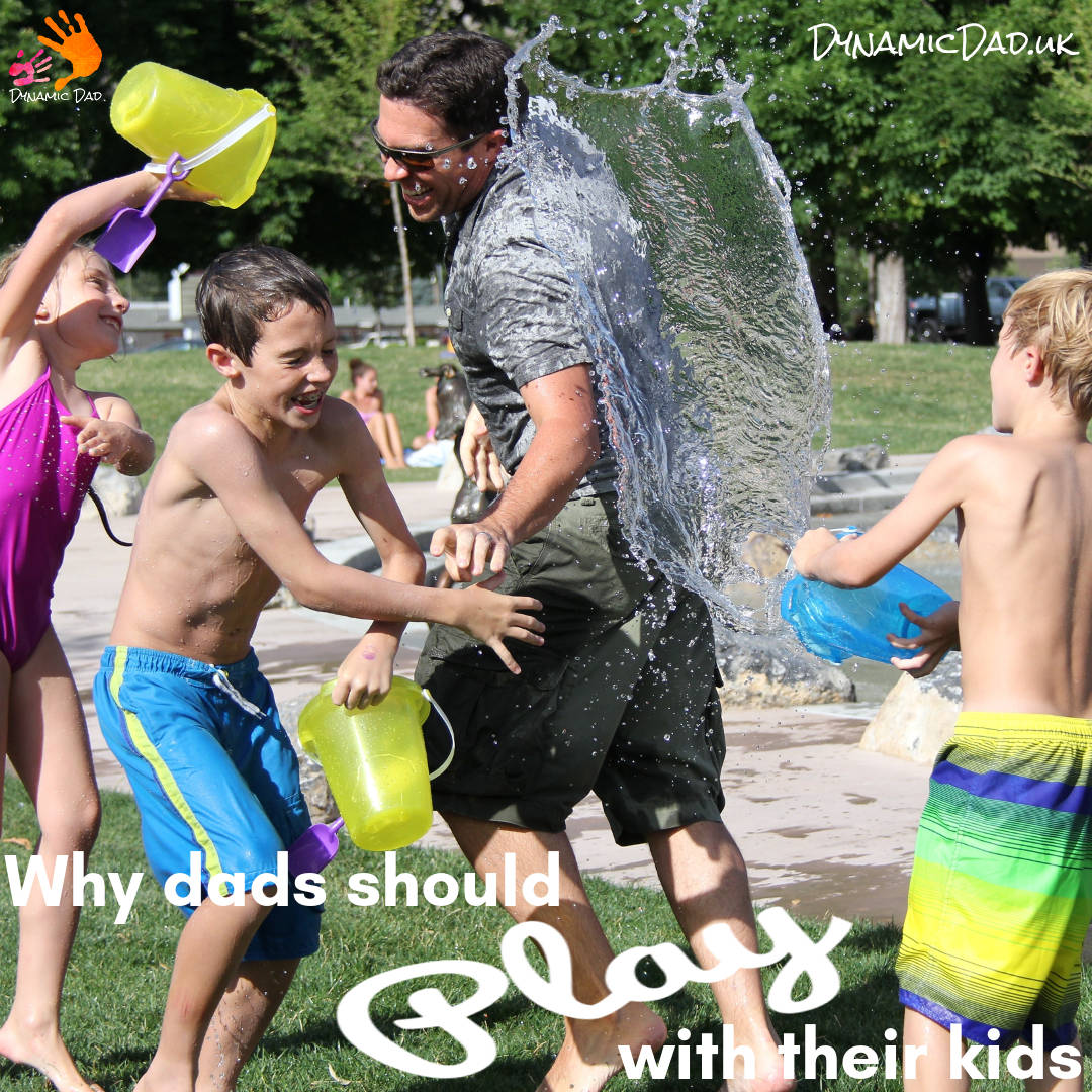 why dads should play with their kids - dynamic dad