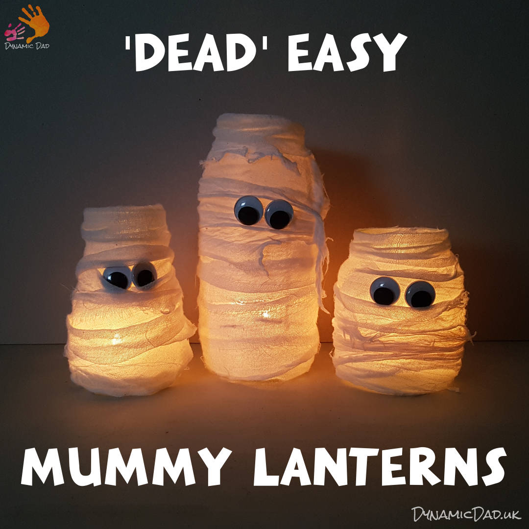 Dead easy halloween mummy lanterns and luminaires - Dynamic Dad