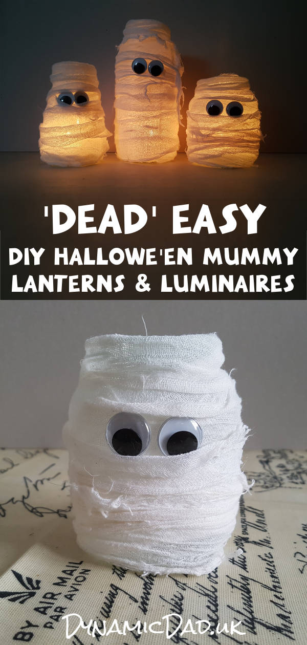 Dead easy halloween mummy luminaires and lanterns - Dynamic Dad