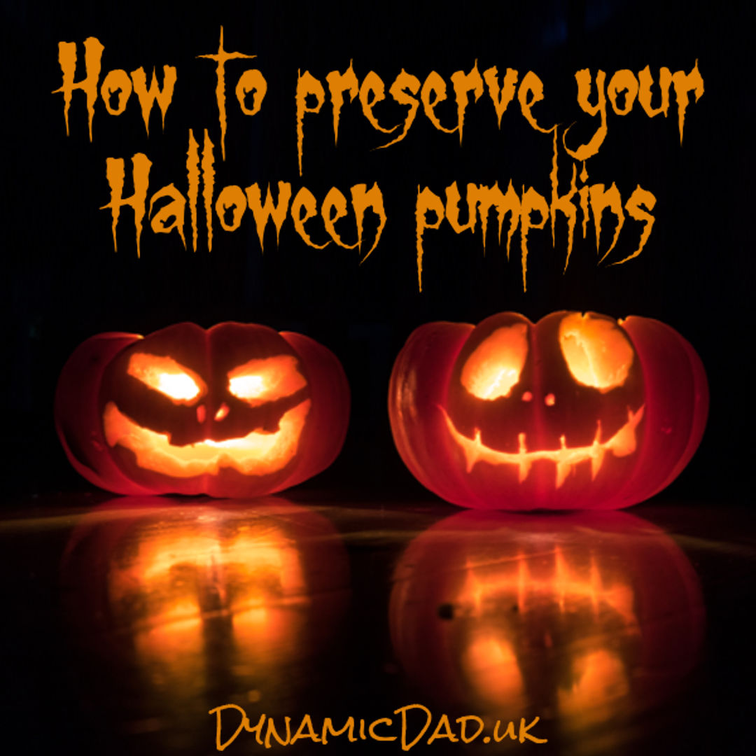 How to preserve your halloween pumpkins - dynamic dad
